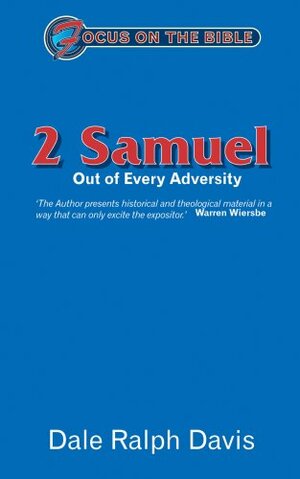 2 Samuel: Out Of Every Adversity by Dale Ralph Davis