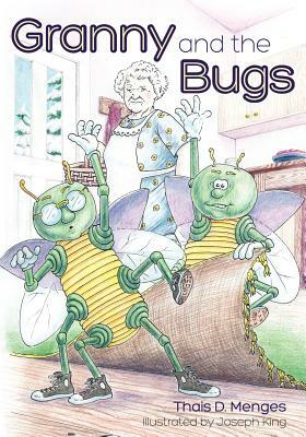 Granny and the Bugs by Thais D. Menges
