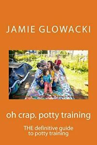 oh crap. potty training by Jamie Glowacki