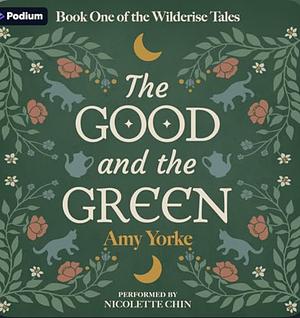 The Good and the Green by Amy Yorke