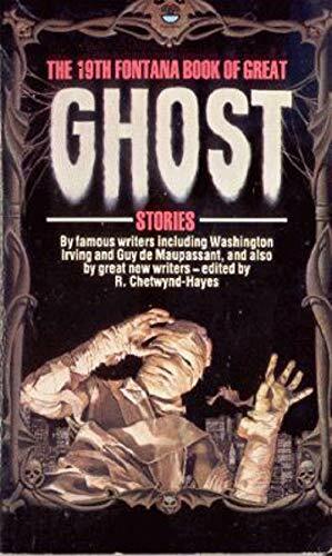 The Nineteenth Fontana Book of Great Ghost Stories by Mary E. Penn, Washington Irving, Heather Vineham, Guy de Maupassant, Garry Kilworth, Daphne Froome, Meg Buxton, Alan W. Lear, Richard Davis, Tina Rath, Steve Rasnic Tem, Mary Williams, Rick Kennett, R. Chetwynd-Hayes, James Turner