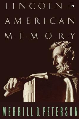 Lincoln in American Memory by Merrill D. Peterson