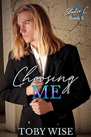 Choosing Me by Toby Wise