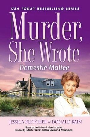 Domestic Malice by Donald Bain, Jessica Fletcher