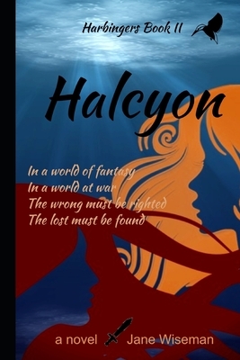 Halcyon: A fantasy novel of love, loss, and rebellion by Jane Wiseman