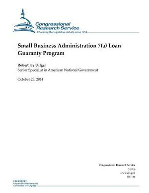 Small Business Administration 7(a) Loan Guaranty Program by Congressional Research Service