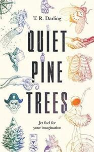 Quiet Pine Trees by T.R. Darling