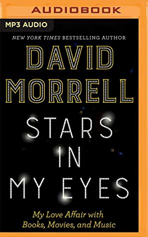 Stars In My Eyes: My Love Affair with Books, Movies, and Music by David Morrell, Marc Vietor