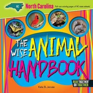 The Wise Animal Handbook North Carolina by Kate B. Jerome