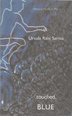 Blue / ...Touched... by Ursula Rani Sarma