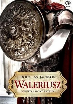 Waleriusz. Nieustraszony trybun by Douglas Jackson