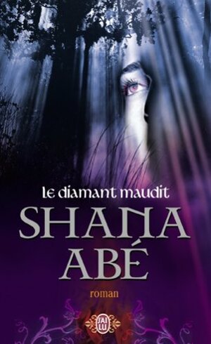 Le Diamant maudit by Shana Abe
