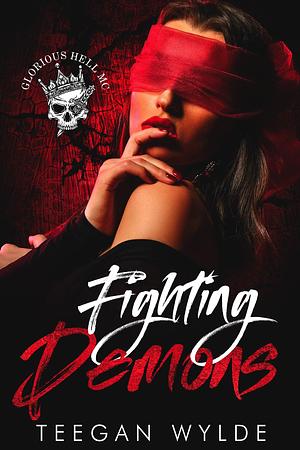 Fighting Demons by Teegan Wylde, Teegan Wylde