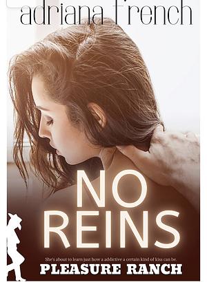 No Reins by Adriana French