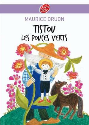 Tistou les pouces verts by Maurice Druon