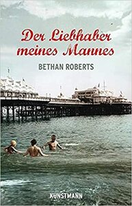 Der Liebhaber meines Mannes by Bethan Roberts