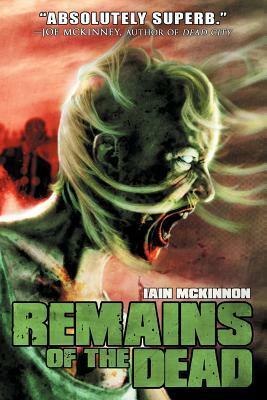 Remains of the Dead by Joe McKinney, Iain McKinnon