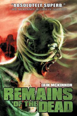 Remains of the Dead by Iain McKinnon, Joe McKinney