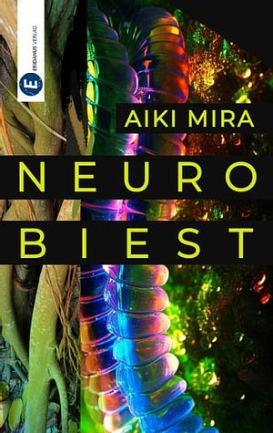 Neurobiest by Aiki Mira