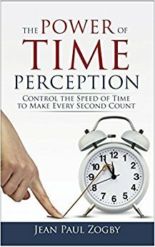 The Power of Time Perception by Jean Paul Zogby