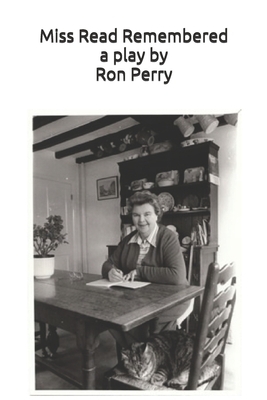 Miss Read Remembered by Ron Perry