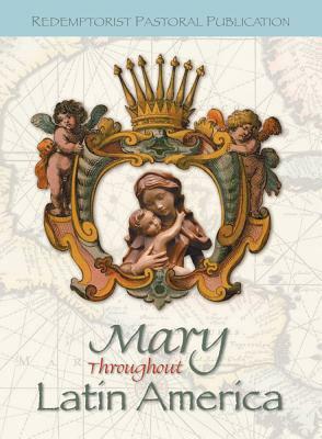 Mary Throughout Latin America by Redemptorist Pastoral Publication