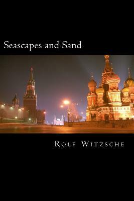 Seascapes and Sand by Rolf A. F. Witzsche