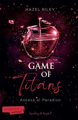 Game of titans - Ascesa al paradiso  by Hazel Riley