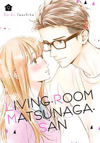 Living-Room Matsunaga-san, Volume 9 by Keiko Iwashita