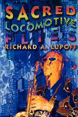 Sacred Locomotive Flies by Richard a. Lupoff