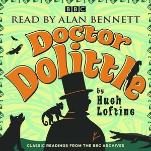 Alan Bennett: Doctor Dolittle Stories by Hugh Lofting
