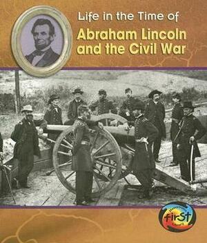 Abraham Lincoln and the Civil War by Lisa Trumbauer