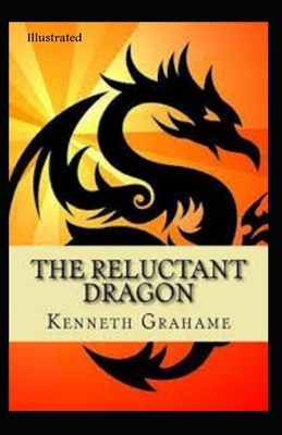 The Reluctant Dragon Illustrated by Kenneth Grahame