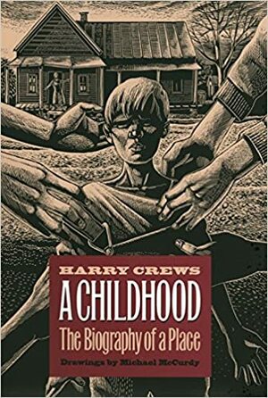 A Childhood: The Biography of a Place by Harry Crews