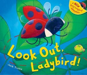 Look Out, Ladybird!. Jack Tickle by Jack Tickle