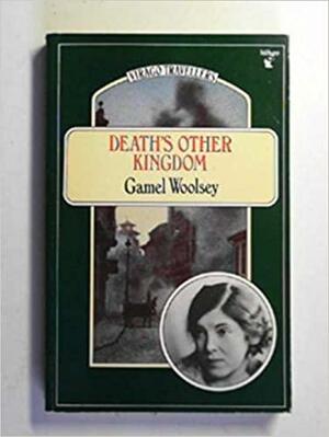 Death's Other Kingdom by Gamel Woolsey