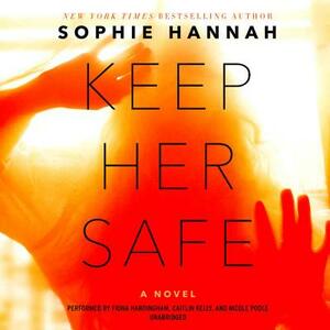 Keep Her Safe by Sophie Hannah