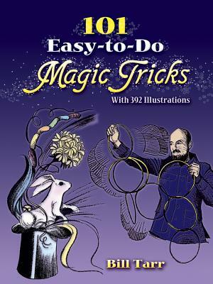 101 Easy-To-Do Magic Tricks by Bill Tarr