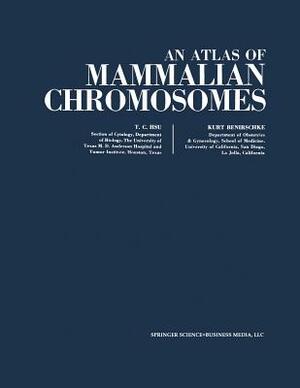 An Atlas of Mammalian Chromosomes: Volume 6 by Tao C. Hsu, Kurt Benirschke