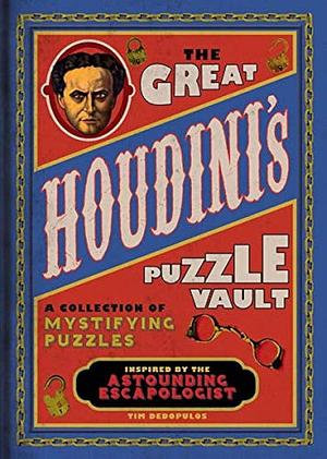 The Great Houdini's Puzzle Vault: A Collection of Mystifying Puzzles Inspired by the Astounding Escapologist by Tim Dedopulos