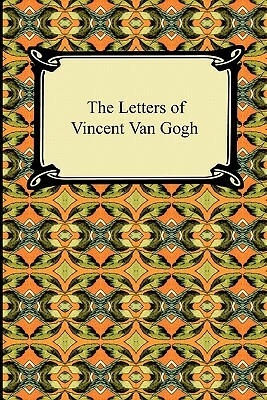 The Letters of Vincent Van Gogh by Vincent van Gogh