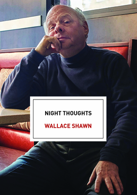 Night Thoughts: An Essay by Wallace Shawn