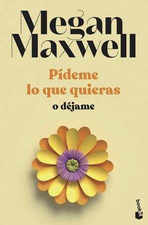 Pídeme lo que quieras, o déjame by Megan Maxwell