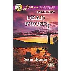 Dead Wrong by Susan Sleeman