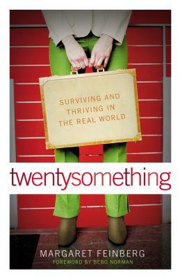 Twentysomething: Surviving and Thriving in the Real World by Margaret Feinberg