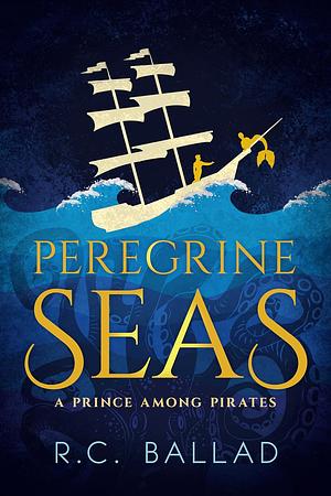 Peregrine Seas by R.C. Ballad