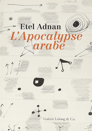 L'Apocalypse arabe by Etel Adnan