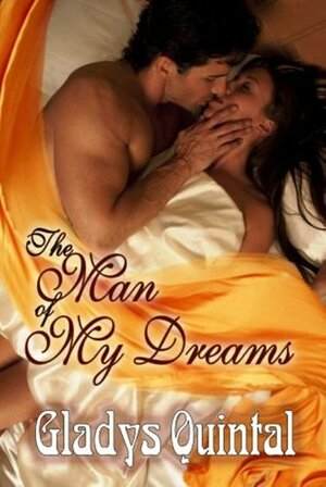 The Man of My Dreams by Gladys Quintal