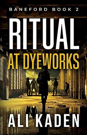 Ritual At Dyeworks by Ali Kaden