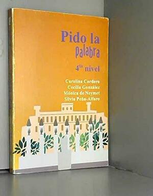 Pido la palabra by Silvia Peña-Alfaro, Carolina Cordero, Mónica de Neymet, Cecilia González